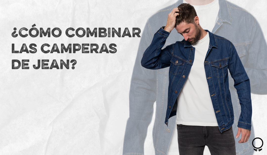 Como combinar las camperas de jean esta temporada