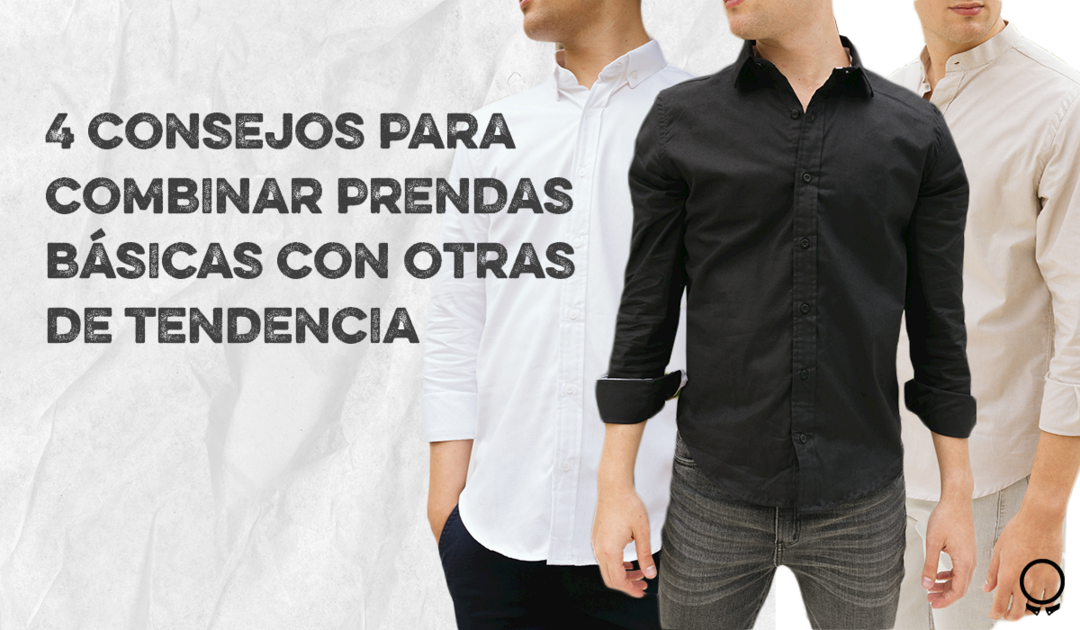 Estilo Liberato: 4 consejos para combinar prendas básicas con otras de tendencia.