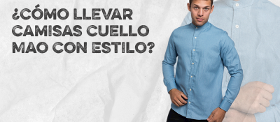 Como Llevar Camisas Cuello Mao Con Estilo