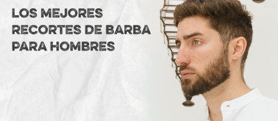 Los Mejores Recortes De Barba Para Hombres